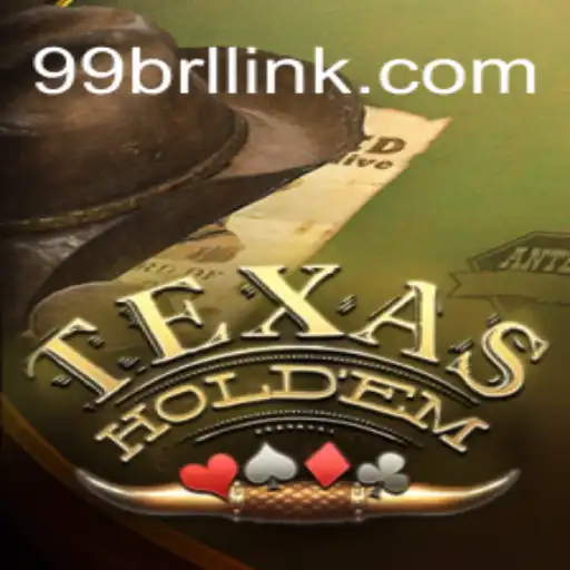 Exploring the Thrills of Texas Hold'em on the 99BRL.com Platform